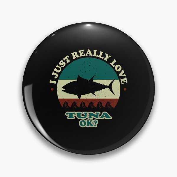 Item preview, I JUST REALLY LOVE TUNA OK , big tuna designed and sold by oneyies-elottet.