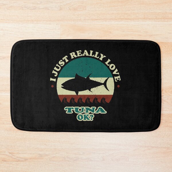 Item preview, I JUST REALLY LOVE TUNA OK , big tuna designed and sold by oneyies-elottet.