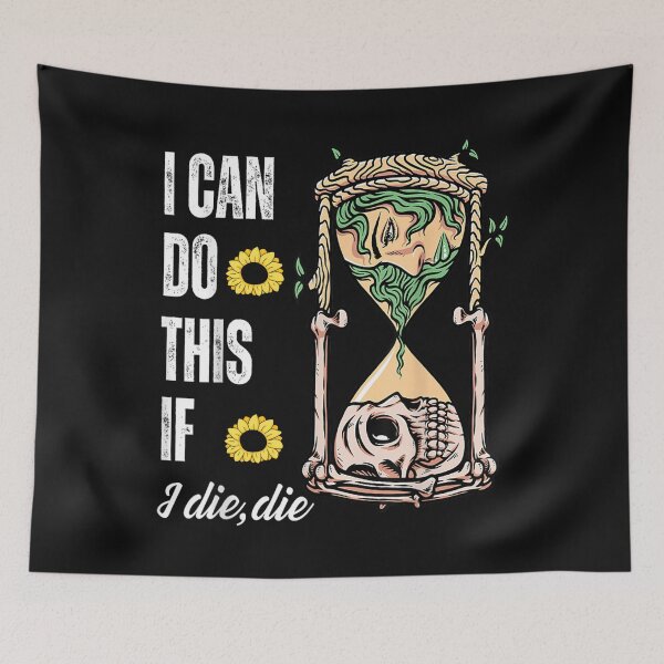 Item preview, I Can Do This If I Die Funny Saying Quote designed and sold by skeastore.