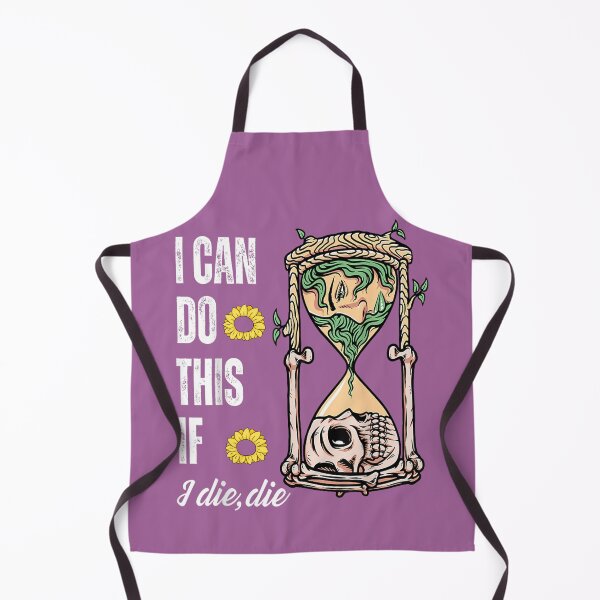 Item preview, I Can Do This If I Die Funny Saying Quote designed and sold by skeastore.