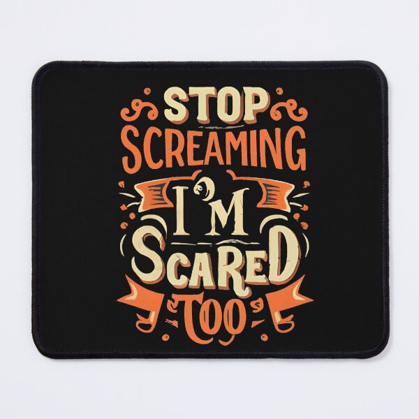 Item preview, stop screaming i'm scared too scary fun  designed and sold by asmaa gamal.