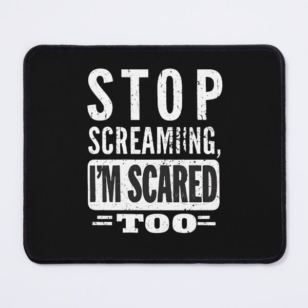 Item preview, stop screaming i'm scared too scary fun  3 designed and sold by asmaa gamal.