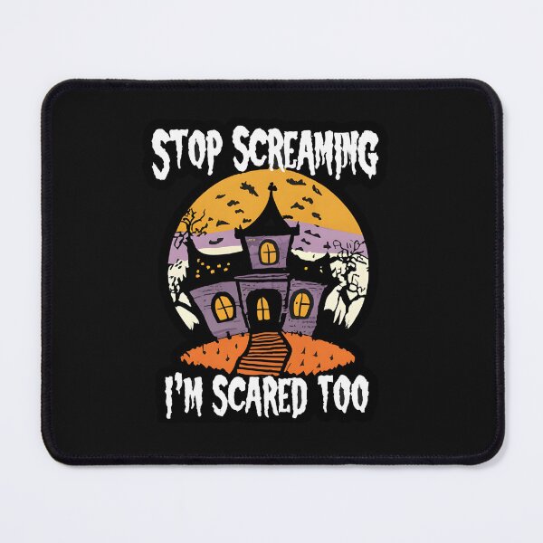 Item preview, stop screaming i'm scared too 5 designed and sold by asmaa gamal.