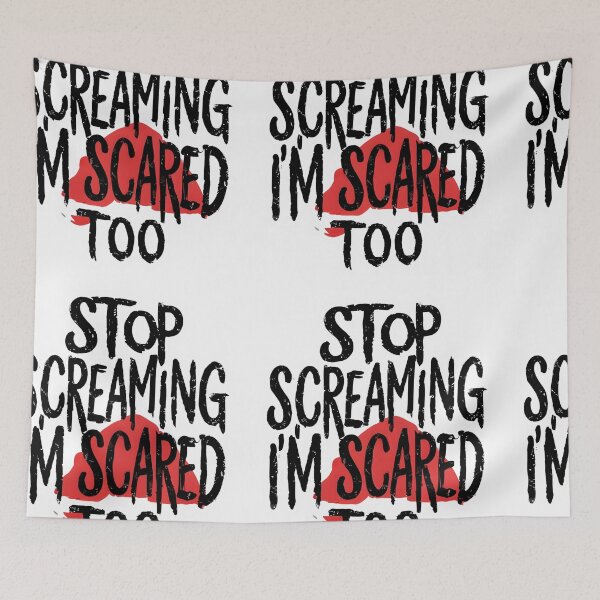 Item preview, stop screaming i'm scared too 6 designed and sold by asmaa gamal.