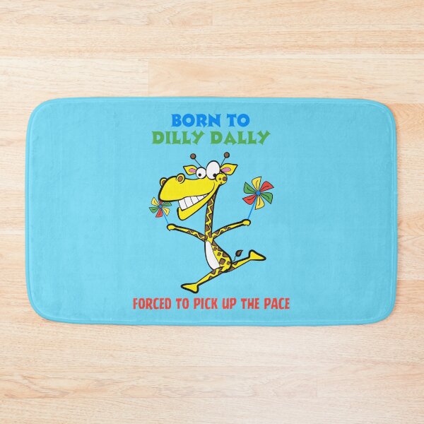 Item preview, Born To Dilly Dally Forced To Pick Up The Pace designed and sold by OurGirlGertie.