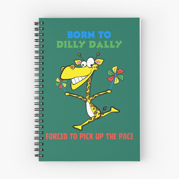Item preview, Born To Dilly Dally Forced To Pick Up The Pace designed and sold by OurGirlGertie.