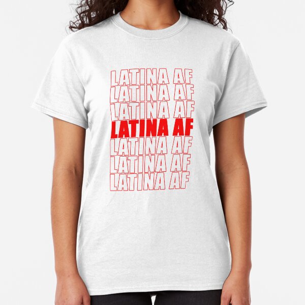 LATINA AF Classic T-Shirt