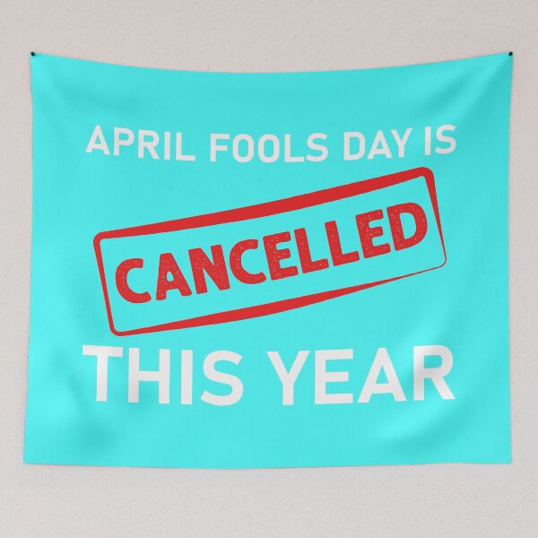 Item preview, April Fools Day CANCELLED This Year designed and sold by Cerulean-Shop.