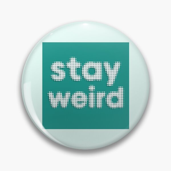Item preview, Stay weird - be authentic designed and sold by starseedgems.