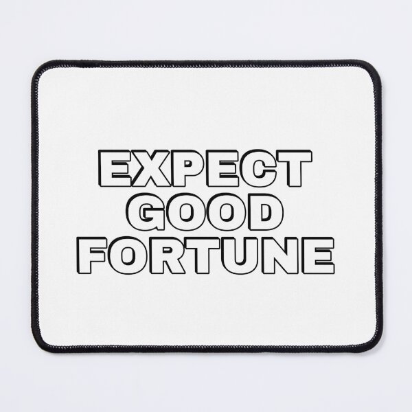 Item preview, Expect good fortune designed and sold by Inspirationmotivation.