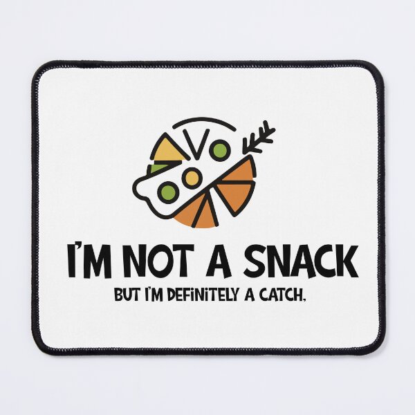 Item preview, I'm not a snack, but definitely a catch designed and sold by StellarValor.