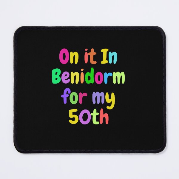 Item preview, On It In Benidorm For My 50th designed and sold by MarieSusan.