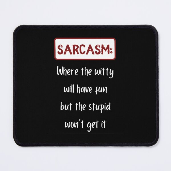 Item preview, Sarcasm: Where The Witty Will Have Fun. Funny Sarcasm Definition designed and sold by Rebel-Design.