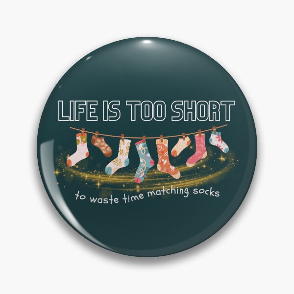 Item preview, Life Is Too Short to Waste Time Matching Socks Gifts for Life Lovers designed and sold by Quincarrius.