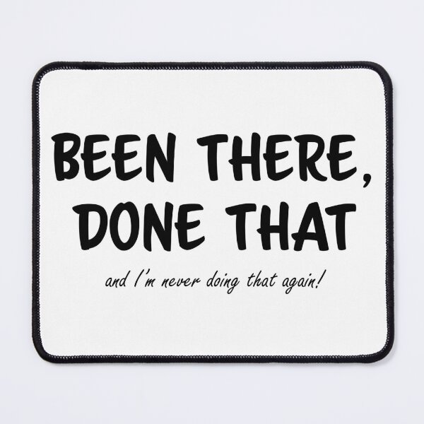 Item preview, Been There, Done That. Never Again! - Black Text designed and sold by Sketchypenface.