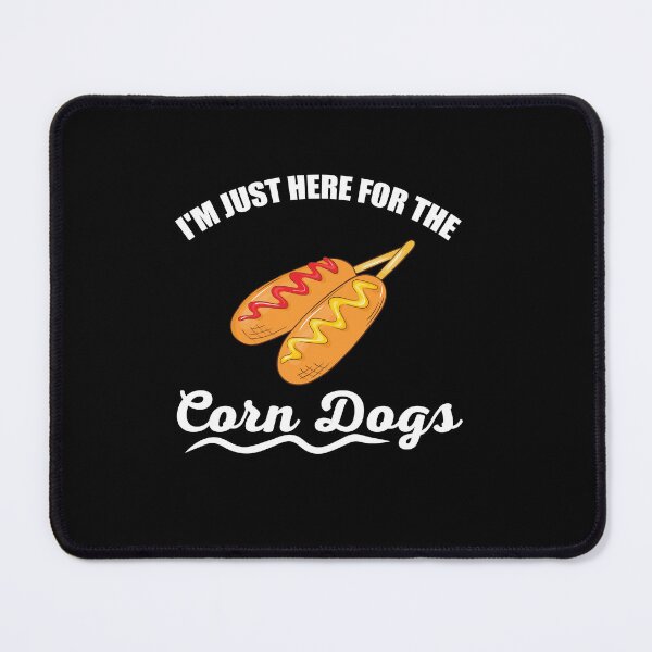 Item preview, I'm Just Here for The Corn Dogs designed and sold by belladesign7.