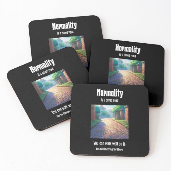 Item preview, Normality is a paved road. You can walk well on it but no flowers grow there. designed and sold by Pflugart.