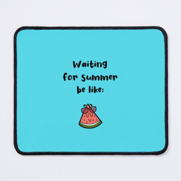 Item preview, Waiting for summer be like designed and sold by MartaValdonio.
