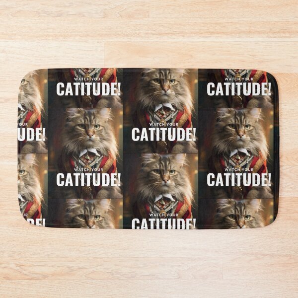 Item preview, Watch Your Catitude - Catlife Meme designed and sold by InspiredCreatives.