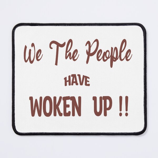 Item preview, We The People Have Woken Up! designed and sold by 3Brew-Designs.