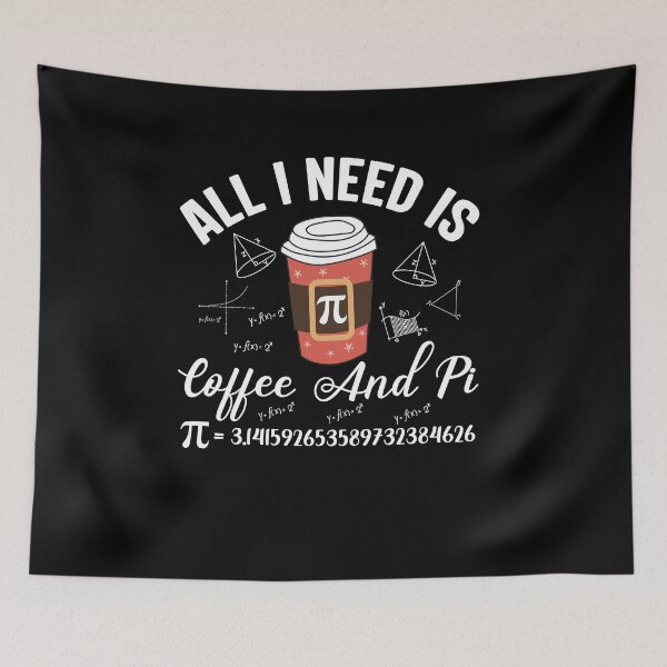 Item preview, All I Need is Coffee and Pi Day, Funny Math Teacher, Teacher Appreciation, Problem Solver, Mathematician, Sarcastic Teacher designed and sold by behindthefacts.