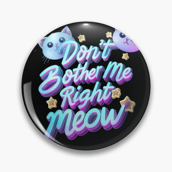 Item preview, Don't Bother Me Right Meow funny Cat designed and sold by najega911.