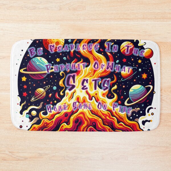 Item preview, Be Fearless In The Pursuit of What Sets Your Soul on Fire designed and sold by Echonn.