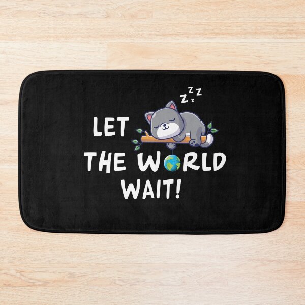 Item preview, Catnap cute cat Let the world wait! designed and sold by Creative-Wolf16.