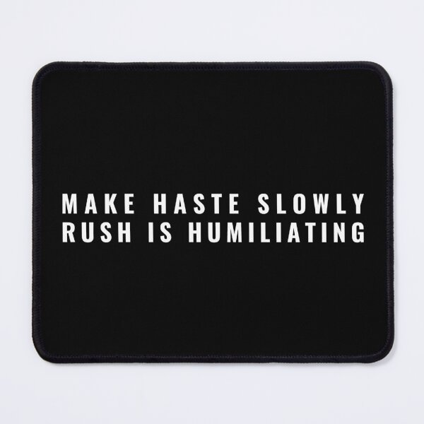 Item preview, Make Haste Slowly Rush Is Humiliating Nihilists Decalogue designed and sold by Alicja Wieczorek.