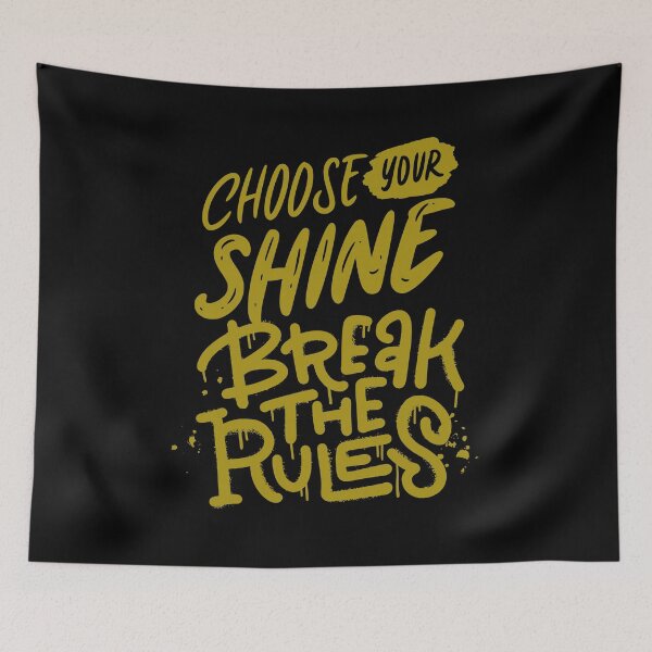Item preview, Choose your shine break the rules  designed and sold by Athieoshop.