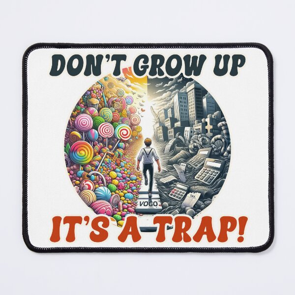 Item preview, Don't Grow Up - It's a Trap! Funny & Inspirational designed and sold by vogocom.