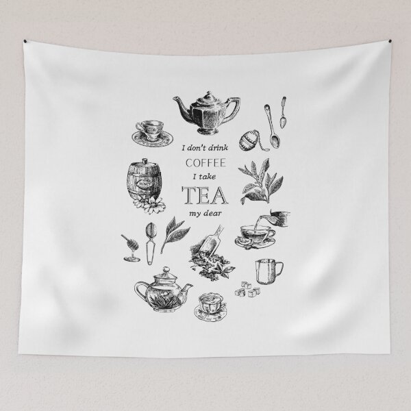 Item preview, I don’t drink coffee, I take tea, my dear designed and sold by SusanDee.