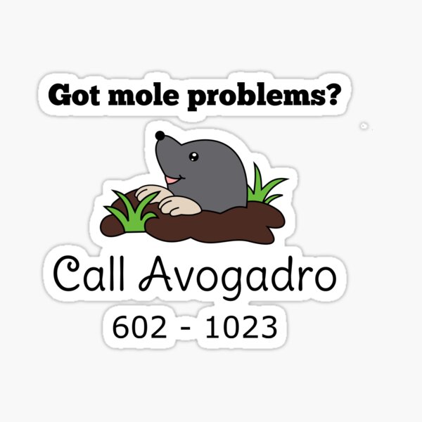 Mole Problems? Call Avogadro Sticker