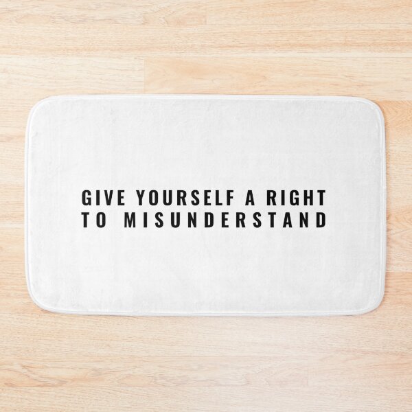 Item preview, Give Yourself A Right To Misunderstand designed and sold by Alicja Wieczorek.