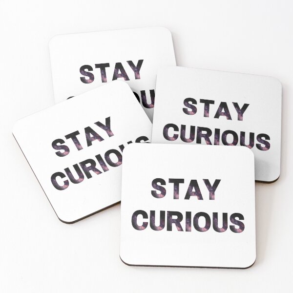 Item preview, STAY CURIOUS inscription designed and sold by AllPrintForYou.