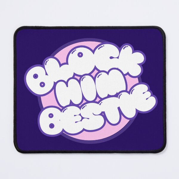 Item preview, Block Him Bestie designed and sold by KirezzArt.