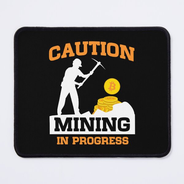 Item preview, Caution Mining in Progress: Changing World and Bitcoin, Digital Money Mining  designed and sold by EricCORE.