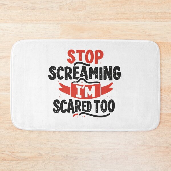 Item preview, stop screaming i'm scared too 7 designed and sold by asmaa gamal.