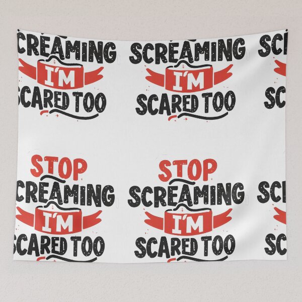 Item preview, stop screaming i'm scared too 7 designed and sold by asmaa gamal.