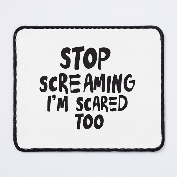 Item preview, stop screaming i'm scared too 8 designed and sold by asmaa gamal.