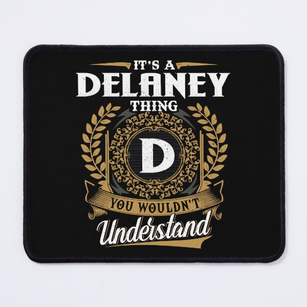 Item preview, It Is A Delaney Thing You Wouldnt Understand designed and sold by Huck-me.