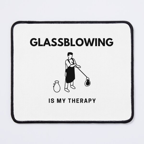 Item preview, “Glassblowing is my Therapy” handmade creative leisure activities. designed and sold by DamiCrea82.