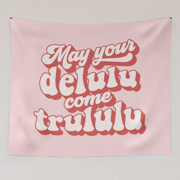 Item preview, May your delulu come trululu 02 designed and sold by MamSelle.
