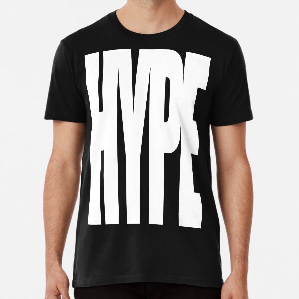 "(2) HYPE" Tshirt by shadeprint Redbubble