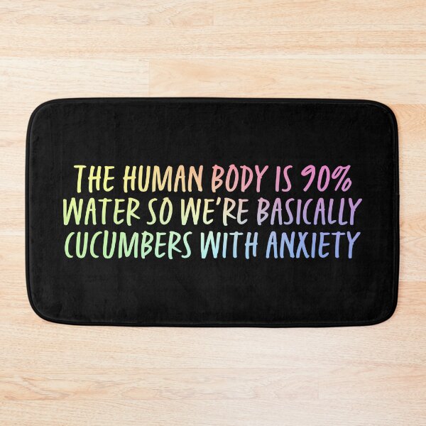 Item preview, The Human Body Is 90 Percent Water Cucumbers With Anxiety designed and sold by ScienceCorner.