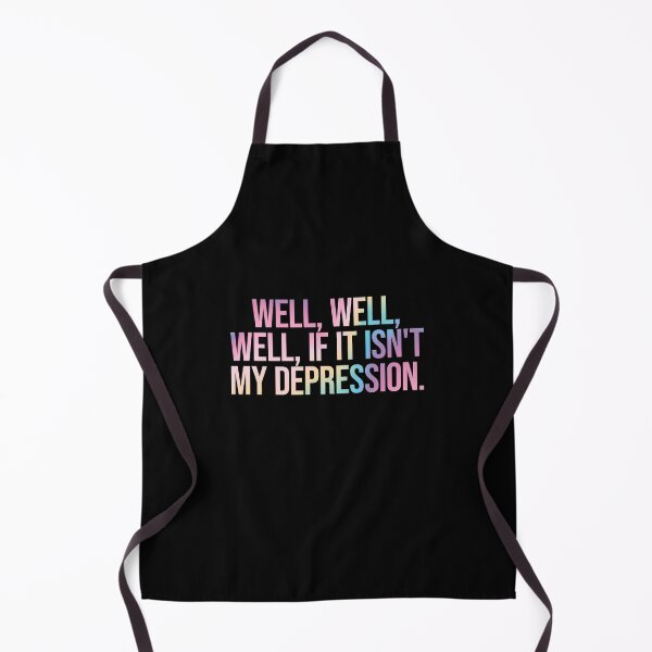 Item preview, If it isn't my depression designed and sold by SweetLog.