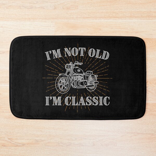Item preview, I'm Not Old I'm Classic Funny Motorcycle designed and sold by Dailey-FS.