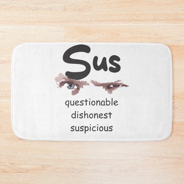 Item preview, Sus means questionable, dishonest and suspicious Art  designed and sold by TerScott.