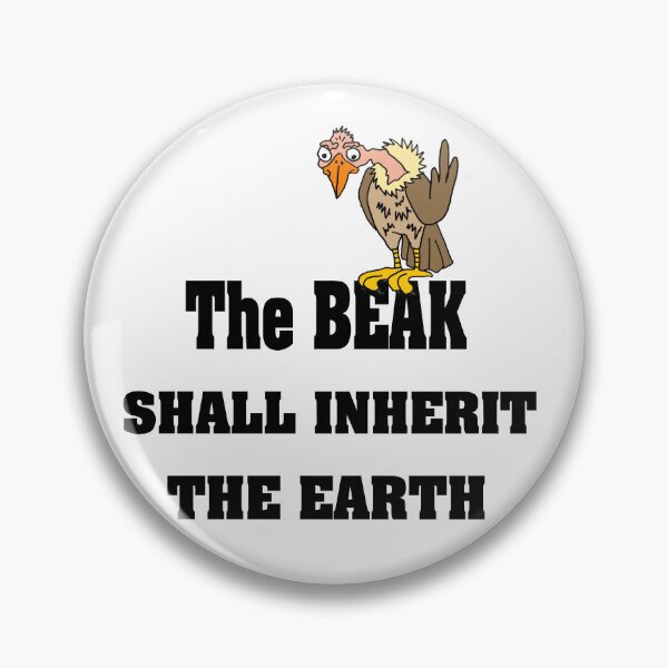 Item preview, The Beak shall inherit the earth buzzard pun designed and sold by Nature's Fancy.