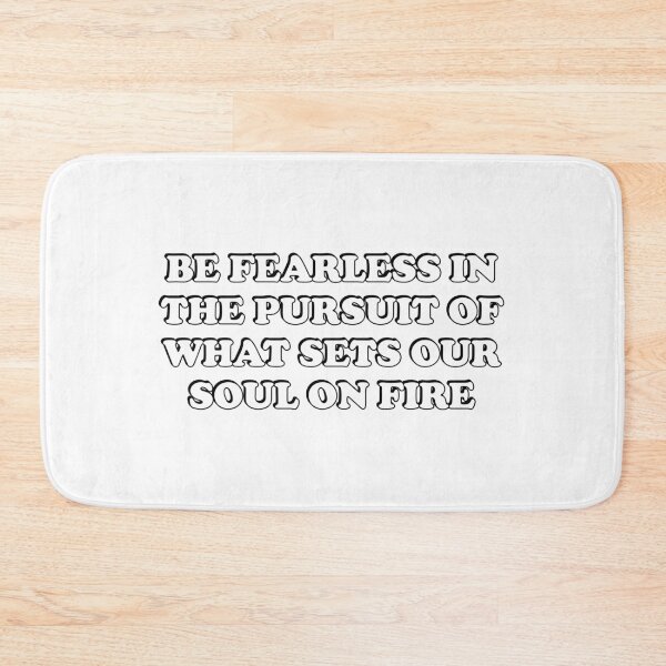 Item preview, Be fearless in the pursuit of what sets your soul on fire designed and sold by Inspirationmotivation.